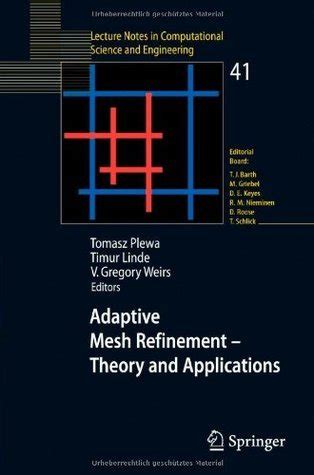 Adaptive Mesh Refinement - Theory and Applications Proceedings of the Chicago Workshop on Adaptive M Reader