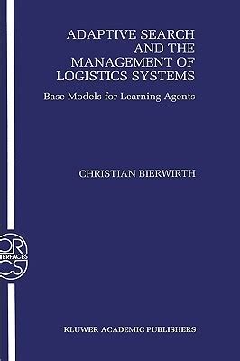 Adaptive Search and the Management of Logistic Systems Base Models for Learning Agents 1st Edition PDF