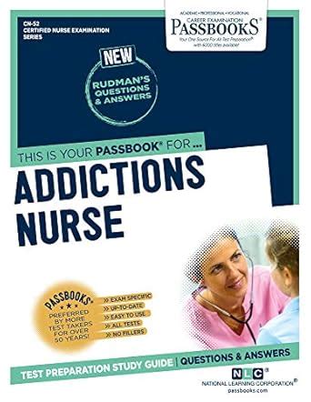 Addictions Nurse Certified Nurse Examination Series Passbooks CERTIFIED NURSE EXAMINATION SERIES CN Epub