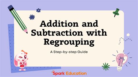 Addition and Subtraction with Regrouping: Mastering the Art of Number Manipulation