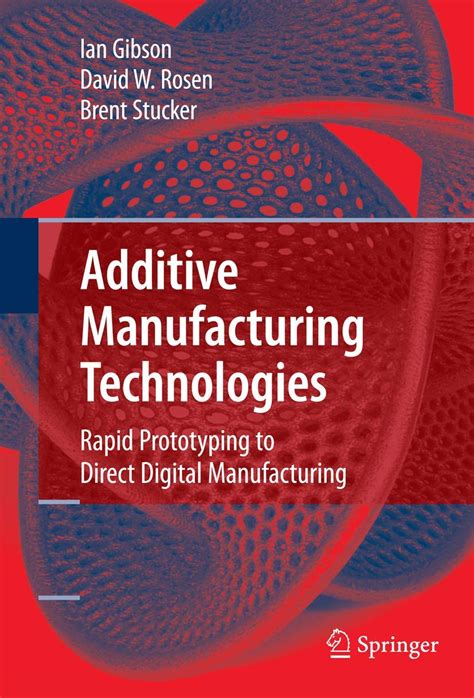 Additive Manufacturing Technologies Rapid Prototyping to Direct Digital Manufacturing 1st Edition Doc