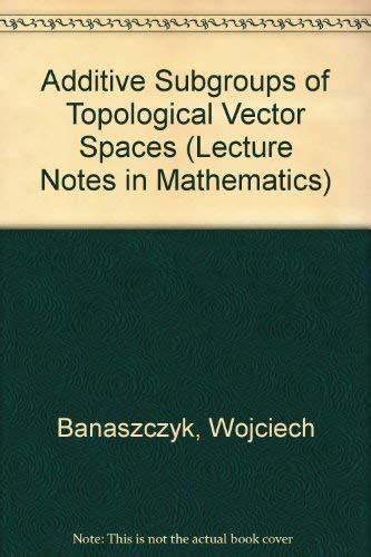 Additive Subgroups of Topological Vector Spaces PDF