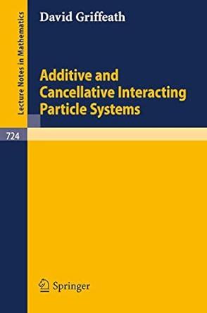 Additive and Cancellative Interacting Particle Systems Doc