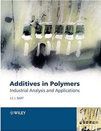 Additives in Polymers: Industrial Analysis and Applications Reader