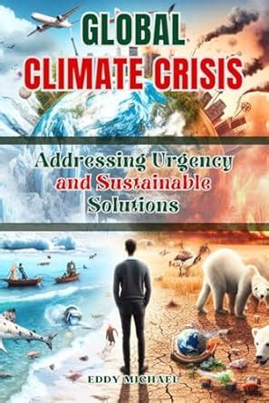 Addressing Global Climate Crisis with Innovative Solutions