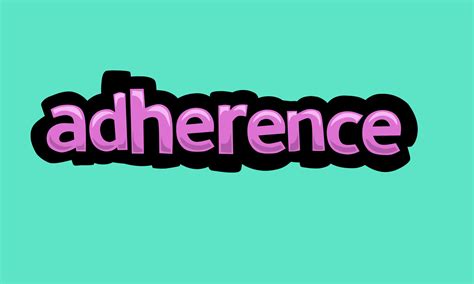 Adherence: