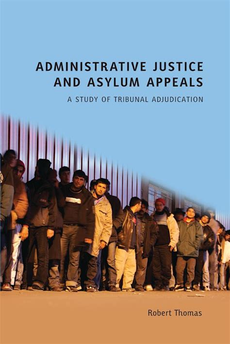 Administrative Justice and Asylum Appeals A Study of Tribunal Adjudication Epub