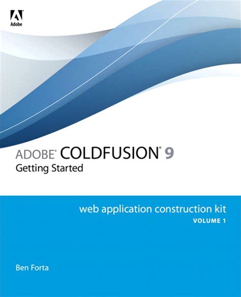 Adobe ColdFusion 9 Web Application Construction Kit Volume 1 Getting Started Kindle Editon