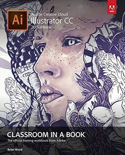 Adobe Illustrator CC Classroom in a Book: The Official Training Workbook from Adobe Systems (PDF) PDF