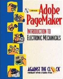 Adobe Pagemaker 6.5 An Introduction to Electronic Mechanicals Reader