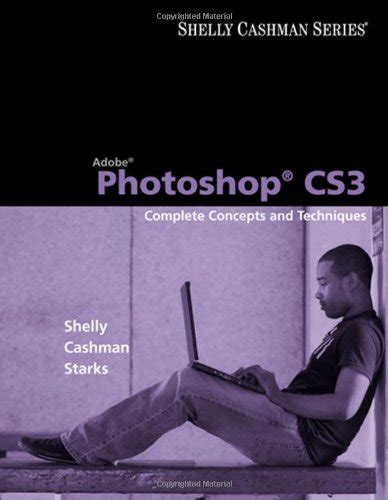 Adobe Photoshop CS3 Comprehensive Concepts and Techniques Available Titles Skills Assessment Manager SAM Office 2007 Doc