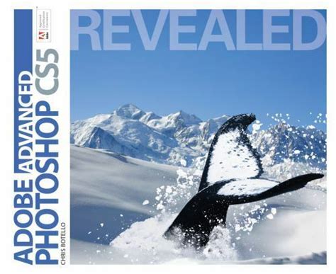 Adobe Photoshop CS5 Revealed Adobe Creative Suite Reader