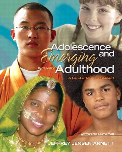 Adolescence and Emerging Adulthood A Cultural Approach 3rd Edition Doc