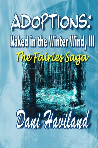Adoptions Naked in the Winter Wind III The Fairies Saga PDF