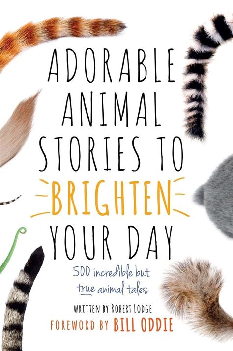 Adorable Animal Stories to Brighten Your Day 500 Incredible but True Animal Tales PDF