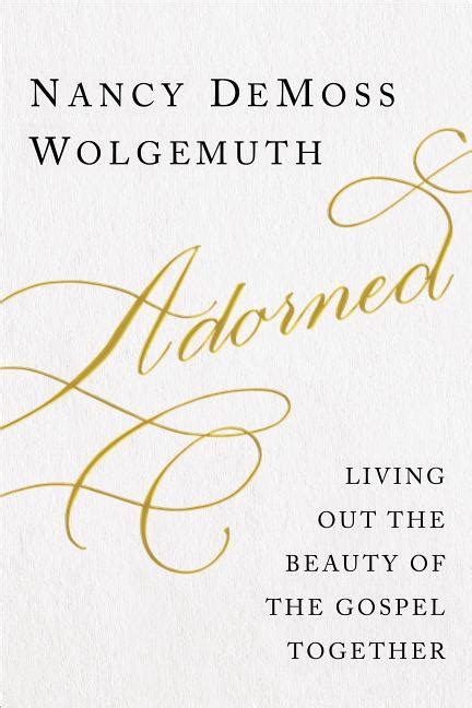Adorned Living Out the Beauty of the Gospel Together PDF