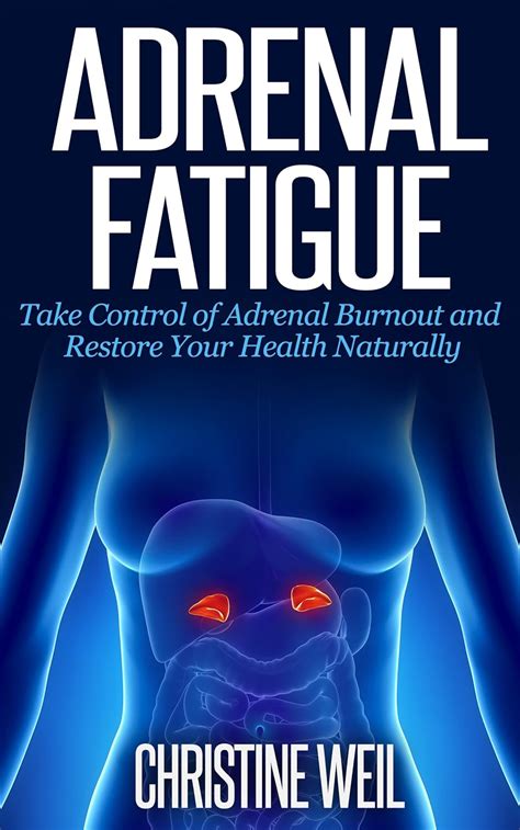 Adrenal Fatigue Take Control of Adrenal Burnout and Restore Your Health Natural Natural Health and Natural Cures Series Kindle Editon