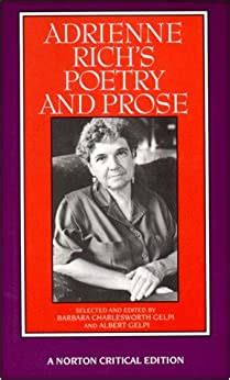 Adrienne Rich's Poetry and Prose Norton Critical Editions Reader