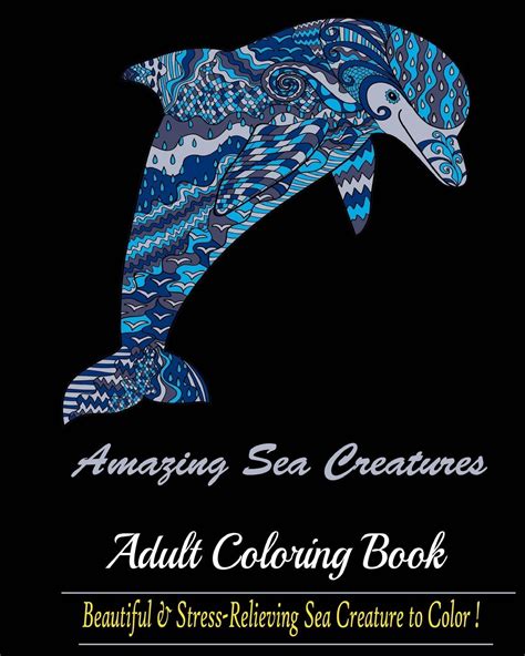 Adult Coloring Book Amazing Sea Creature Beautiful and Stress Relieving Sea Creature to Color Epub