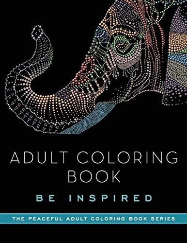 Adult Coloring Book Be Inspired The Peaceful Adult Coloring Book Series Epub