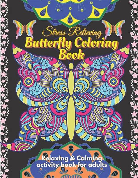 Adult Coloring Book Over 40 Stress Relieving Butterfly and Floral Designs to Color Reader