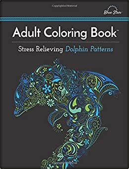Adult Coloring Book Stress Relieving Dolphin Patterns Epub
