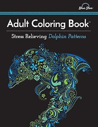 Adult Coloring Book Stress Relieving Dolphin Patterns Epub