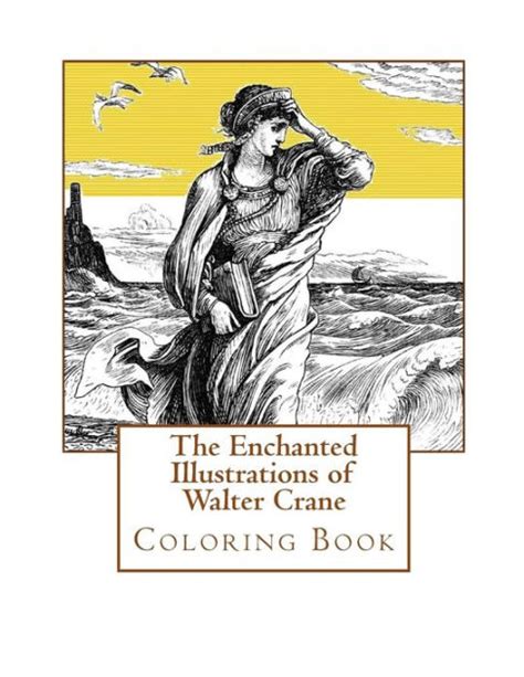 Adult Coloring Book The Enchanted Illustrations of Walter Crane Stress Relieving Designs Reader