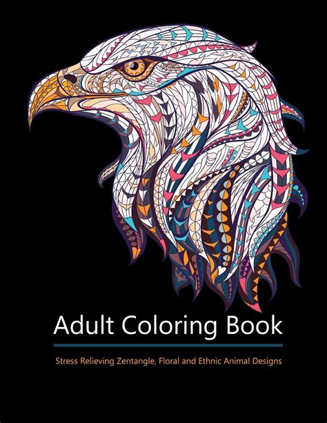 Adult Coloring Books Animal Kingdom Over 30 Stress Relieving Zentangle Floral Steampunk and Ethnic Animal Designs Reader