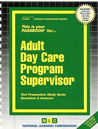 Adult Day Care Program SupervisorPassbooks Career Examination Series Doc