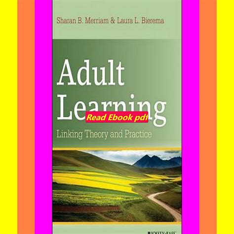 Adult Learning: Linking Theory And Practice Ebook PDF