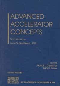 Advanced Accelerator Concepts Ninth Workshop, Santa Fe, New Mexico, 10-16 June 2000 Epub