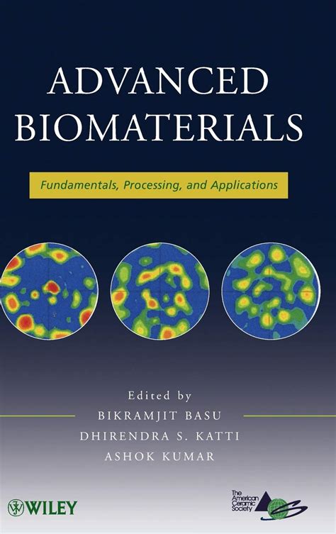 Advanced Biomaterials Fundamentals, Processing, and Applications Doc