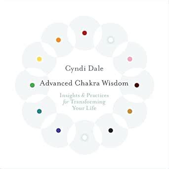 Advanced Chakra Wisdom Insights and Practices for Transforming Your Life Reader