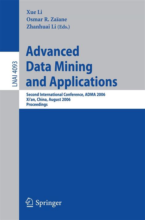 Advanced Data Mining and Applications Second International Conference, ADMA 2006, Xian, China, Augu Doc