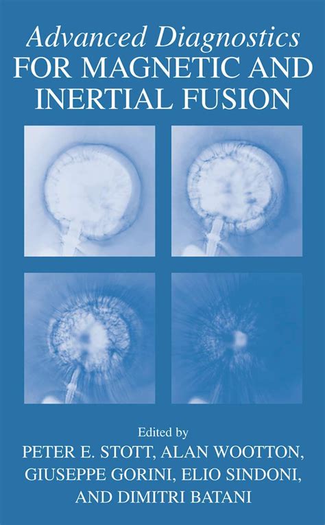 Advanced Diagnostics for Magnetic and Inertial Fusion 1st Edition Epub