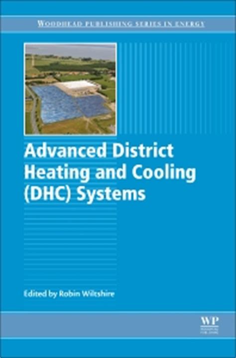 Advanced District Heating and Cooling DHC Systems Woodhead Publishing Series in Energy Kindle Editon
