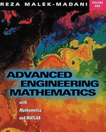 Advanced Engineering Mathematics with Mathematica(R) and MATLAB(R) Vol. 1 Doc