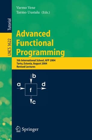 Advanced Functional Programming 5th International School, AFP 2004, Tartu, Estonia, August 14-21, 20 PDF