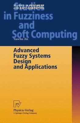 Advanced Fuzzy Systems Design and Applications PDF