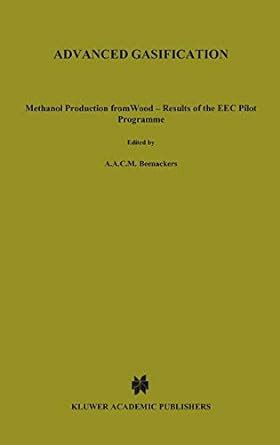 Advanced Gasification Methanol Production from Wood - Results of the EEC Pilot Programme Kindle Editon