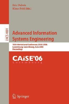 Advanced Information Systems Engineering 18th International Conference, CAiSE 2006, Luxembourg, Luxe Epub