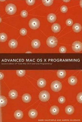 Advanced Mac OS X Programming 2nd Edition of Core Mac OS X and Unix Programming Kindle Editon