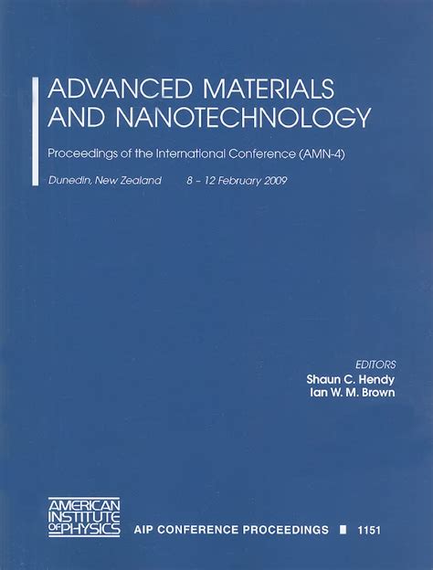 Advanced Materials and Nanotechnology Proceedings of the International Conference AMN-4 AIP Conference Proceedings Materials Physics and Applications PDF