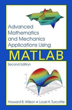Advanced Mathematics and Mechanics Applications Using MATLAB PDF
