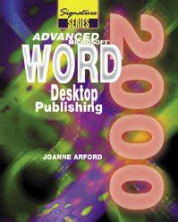 Advanced Microftsoft Word 2000 Desktop Publishing Signature Series Kindle Editon