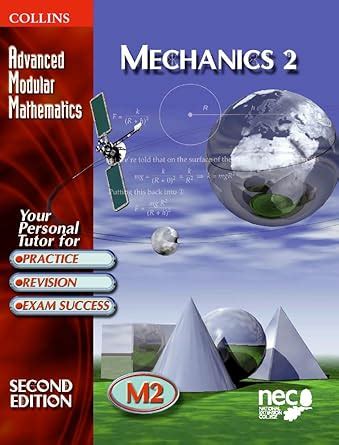 Advanced Modular Mathematics - Mechanics 2: v. 2 Ebook Kindle Editon