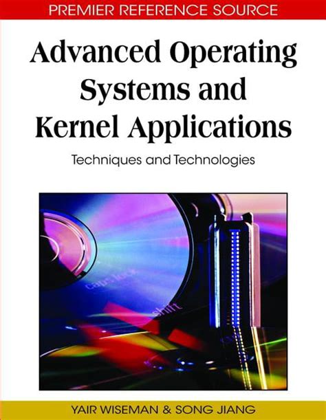 Advanced Operating Systems and Kernel Applications Techniques and Technologies 1st Edition PDF