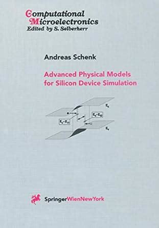 Advanced Physical Models for Silicon Device Simulation 1st Edition PDF