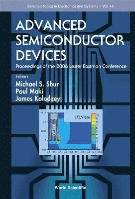 Advanced Semiconductor Devices Proceedings of the 2006 Lester Eastman Conference Doc